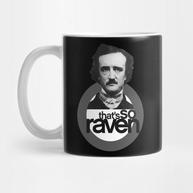 Edgar Allan Poe - That's So Raven by WriterCentral